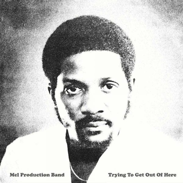 Mel Production Band Trying to Get Out Of Here LP CD front cover