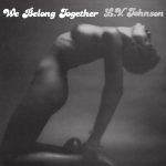 L.V. Johnson – We Belong Together LP CD
