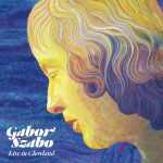 Gabor Szabo – Live in Cleveland 1976 LP