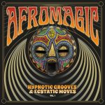 V/A – AfroMagic Vol.1 – Hypnotic Grooves & Ecstatic Moves